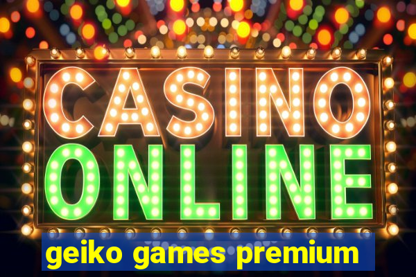 geiko games premium